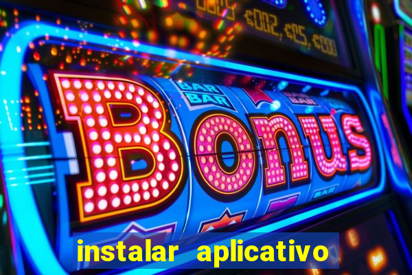 instalar aplicativo estrela bet